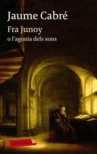 Stock image for Fra Junoy o l'agonia dels sons for sale by WorldofBooks