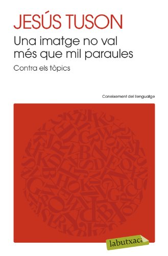 Imagen de archivo de Una imatge no val ms que mil paraules: contra els tpics a la venta por Agapea Libros