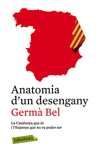 Beispielbild fr Anatomia D'un Desengany: la Catalunya Que s I L'espanya Que No Va Poder Ser zum Verkauf von Hamelyn