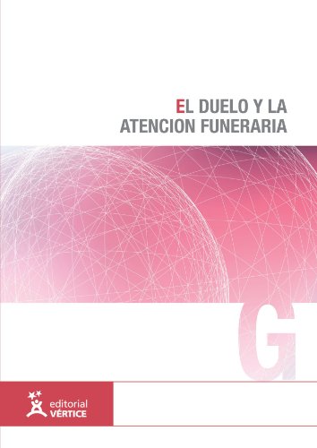 9788499311548: El duelo y la atencin funeraria (Genrica) (Spanish Edition)