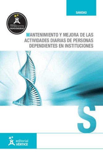 Stock image for Mantenimiento y Mejora de las Actividades Diarias de Personas Dependientes en Instituciones for sale by Hamelyn