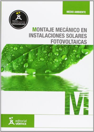 Imagen de archivo de Montaje mecnico en instalaciones solares fotovoltaicas - UF0152 a la venta por Iridium_Books