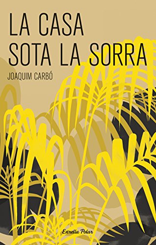 Kuvahaun tulos haulle llibre la casa sota la sorra algar 2016