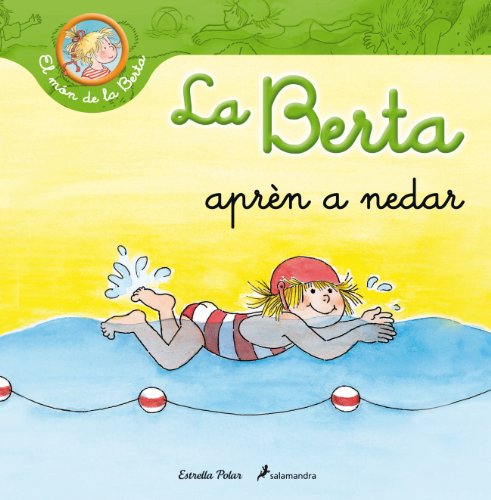 Beispielbild fr La Berta aprn a nedar (El mn de la Berta) zum Verkauf von medimops