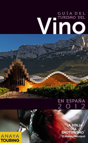 GuÃ­a del Turismo del Vino en EspaÃ±a (2012) (Spanish Edition) (9788499352541) by Medina, Ignacio; Arjona, Rafael; Barbacil, Juan