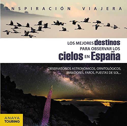 Imagen de archivo de LOS MEJORES DESTINOS PARA OBSERVAR LOS CIELOS EN ESPAA a la venta por Zilis Select Books