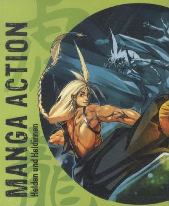 Beispielbild fr Manga Action Helden und Heldinnen zum Verkauf von Buchpark