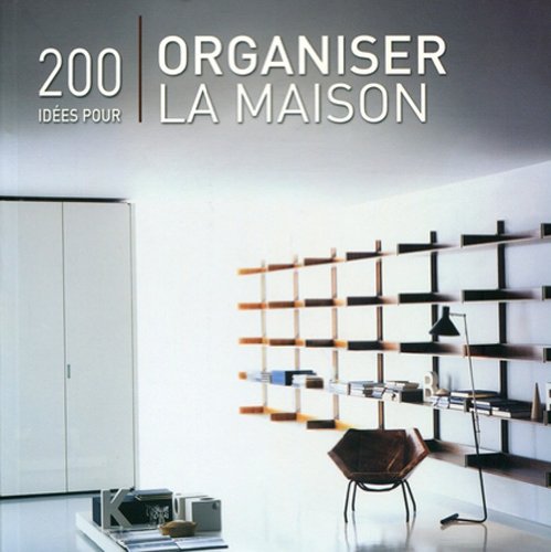 9788499363110: 200 ides pour organiser la maison