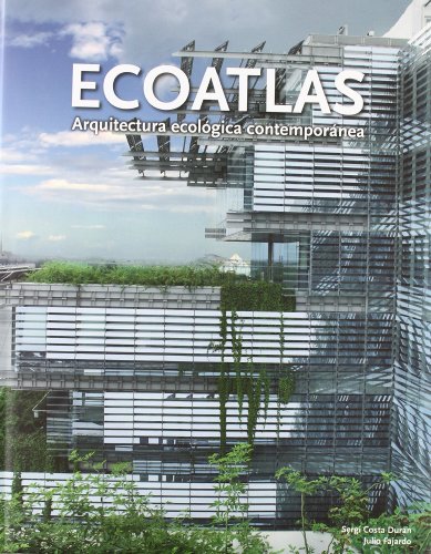 Beispielbild fr ECOATLAS: Arquitectura Ecolgica Contempornea (Primera edicin) zum Verkauf von Libros Angulo