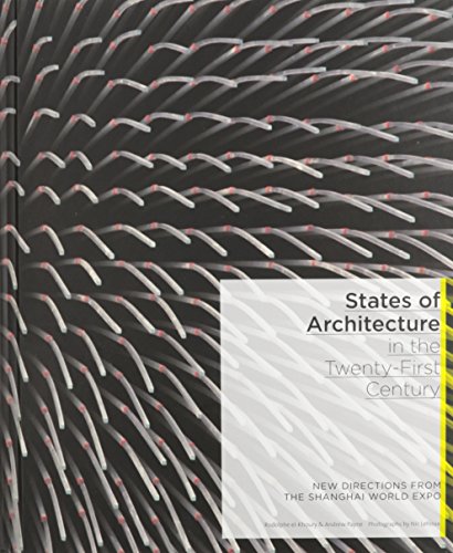 Imagen de archivo de States of Architecture in the Twenty First Century: Photographic Exploration of the Shanghai World Expo a la venta por Bellwetherbooks