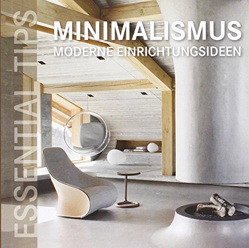 Stock image for Essential Tips-Minimalismus-Moderne Einrichtungsideen for sale by Reuseabook