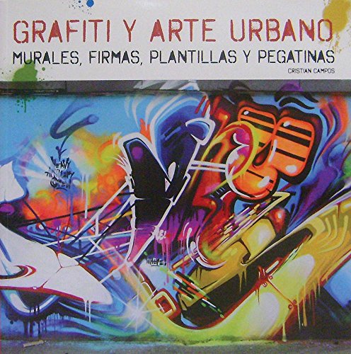 Stock image for Grafiti y arte urbano / Graffiti and Urban art: Murales, firmas, plantillas y pegatinas / Pieces, Tags, Stencils and Stickers (Spanish Edition) for sale by Reader's Corner, Inc.