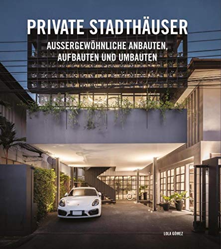 Stock image for Private Stadthuser: Aussergewhnliche Anbauten, Aufbauten und Umbauten for sale by medimops
