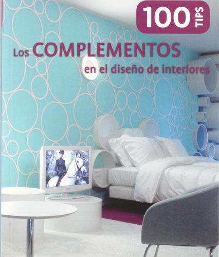 Stock image for 100 tips : los complementos en el diseo de interiores (100 Tips (loft)) for sale by medimops