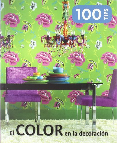 9788499368955: Color En La Decoracion, El (100 Tips (loft))