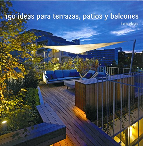 Stock image for 150 ideas para terrazas, patios y balcones for sale by AG Library