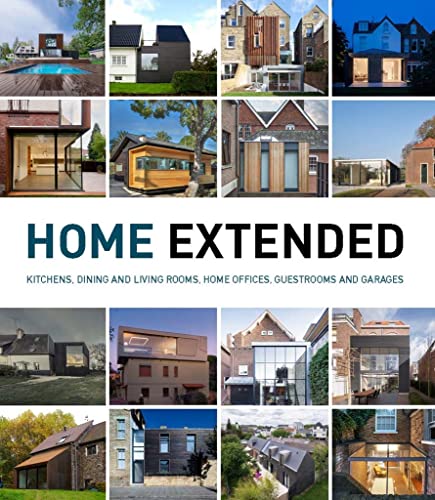 Stock image for Home Extended: Kitchens, Dining Rooms, Living Rooms, Home Offices, Guestrooms and Garages for sale by GF Books, Inc.