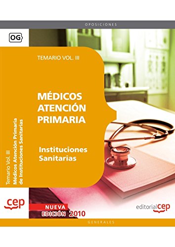 9788499374345: Mdicos Atencin Primaria de Instituciones Sanitarias. Temario Vol. III.