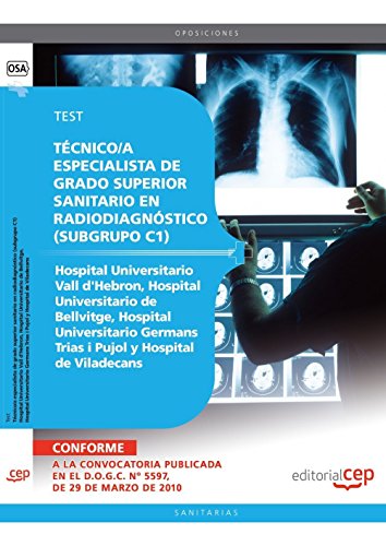 9788499378084: Tcnico/a Especialista Grado Superior Sanitario en Radiodiagnstico (subgrupo C1) Centros Hospital Universitario Vall d'Hebron, Hospital Universitario ... Hospital de Viladecans. Test (Coleccin 1494)