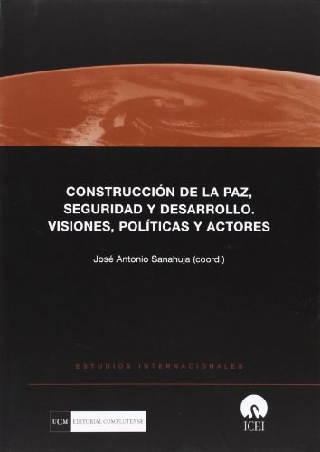 Imagen de archivo de Construccin de la paz, seguridad y desarrollo visiones, polticas y actores a la venta por MARCIAL PONS LIBRERO