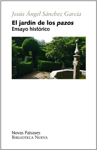 9788499401041: El jardn de los pazos: ENSAYO HISTORICO (BIBL. OSKAR PFISTER / PAISAJE Y TEORIA)