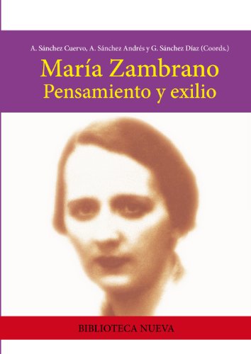 Stock image for MARIA ZAMBRANO: Pensamiento y exilio for sale by KALAMO LIBROS, S.L.