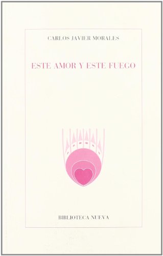 Imagen de archivo de ESTE AMOR Y ESTE FUEGO a la venta por KALAMO LIBROS, S.L.