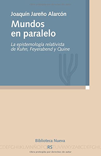 9788499402703: Mundos en paralelo: La epistemologa relativista de Kuhn, Feyerabend y Quine