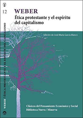 9788499404110: tica protestante y el espritu del capitalismo (CLA.PENSAM ECONOMICO Y SOCIAL (MINERVA))