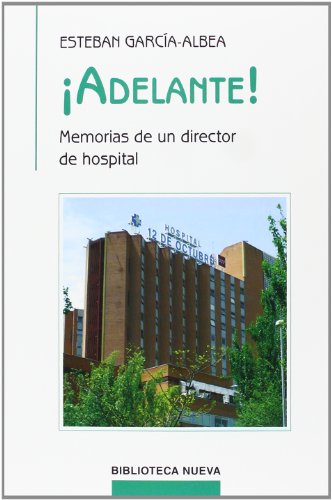 ¡Adelante!: Memorias de un director de hospital: Memorias de un directo de hospital (SINGULARES)