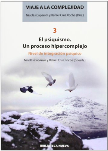 9788499406527: Viaje a la complejidad III: UN PROCESO HIPERCOMPLEJO. NIVEL DE INTEGRACION PSIQUICO: 3