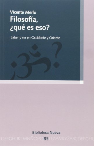 Imagen de archivo de Filosofa, qu es eso : saber y ser en occidente y oriente (RAZN Y SOCIEDAD, Band 129) a la venta por medimops