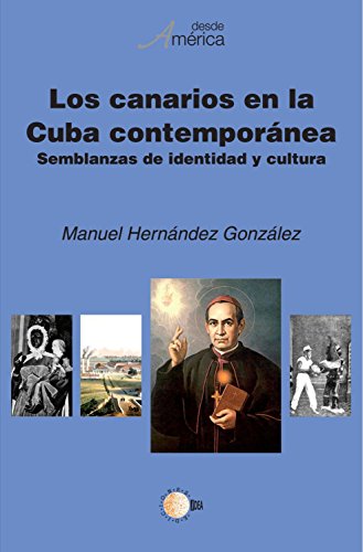 9788499410241: Los Canarios en la Cuba Contemporanea: Semblanzas De Identidad Y Cultura