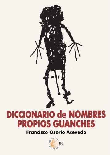 9788499411972: Diccionario de nombres propios guanches