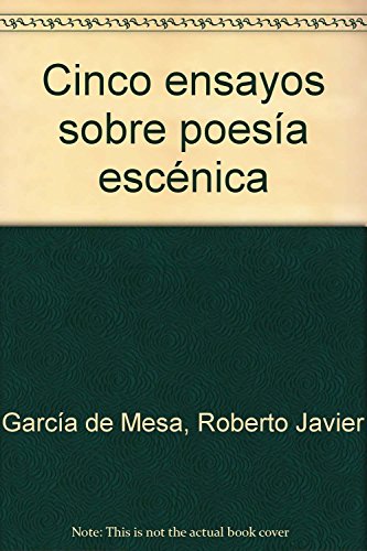 Imagen de archivo de Cinco ensayos sobre poesa escnica / Roberto Garca de Mesa. a la venta por Iberoamericana, Librera