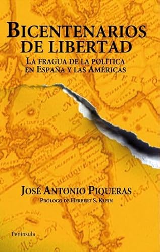 Imagen de archivo de BICENTENARIOS DE LIBERTAD: La fragua de la poltica en Espaa y las Amricas a la venta por KALAMO LIBROS, S.L.