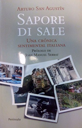 Sapore di sale: Una crÃ³nica sentimental italiana (9788499420783) by San AgustÃ­n, Arturo