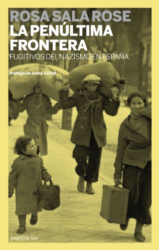 Imagen de archivo de LA PENULTIMA FRONTERA: FUGITIVOS DEL NAZISMO EN ESPAA a la venta por KALAMO LIBROS, S.L.