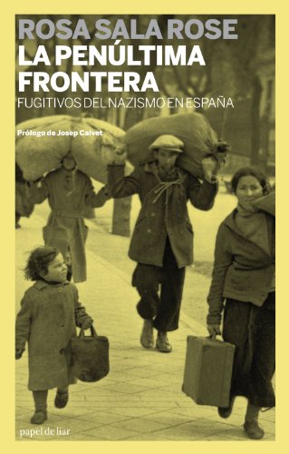 Stock image for LA PENULTIMA FRONTERA: FUGITIVOS DEL NAZISMO EN ESPAA for sale by KALAMO LIBROS, S.L.
