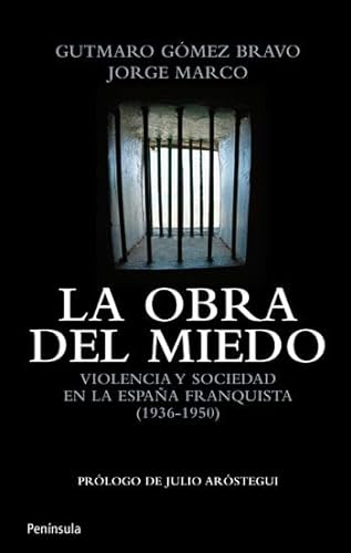 Imagen de archivo de LA OBRA DEL MIEDO: Violencia y sociedad en la Espaa franquista (1936-1950) a la venta por KALAMO LIBROS, S.L.