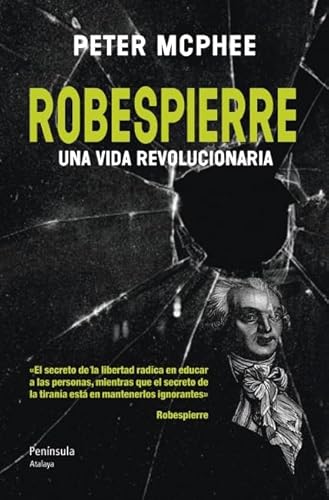 Robespierre. Una vida revolucionaria.