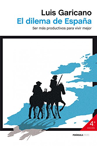 Beispielbild fr El dilema de España : ser más productivos para vivir mejor zum Verkauf von WorldofBooks