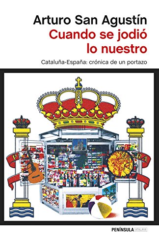 Cuando se jodio lo nuestro. (Cod. 7056)Cataluña-España: cronica de un portazo