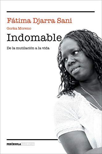 9788499424255: Indomable : de la mutilacin a la vida