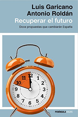 Beispielbild fr Recuperar el futuro : doce propuestas que cambiarn Espaa (ATALAYA) zum Verkauf von medimops