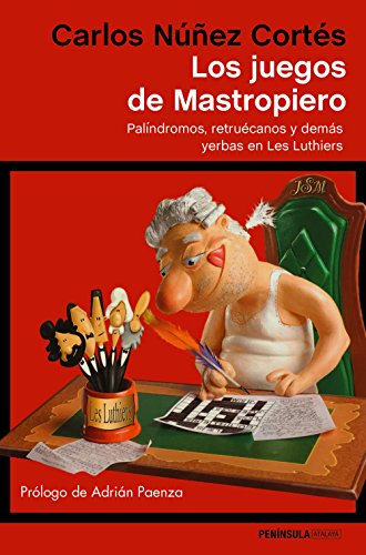 Beispielbild fr Los juegos de Mastropiero : palndromos, retrucanos y dems yerbas en Les Luthiers (ATALAYA) zum Verkauf von medimops
