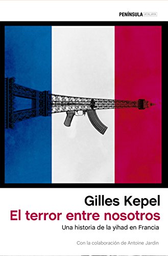 9788499425511: El terror entre nosotros: Una historia de la yihad en Francia (ATALAYA)