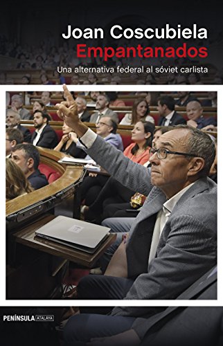 Beispielbild fr Empantanados: Una alternativa federal al sviet carlista zum Verkauf von Ammareal