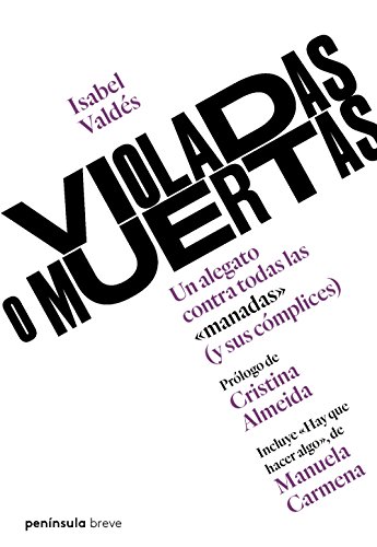 Stock image for Violadas o muertas: Un alegato contra todas las "manadas" (y sus cmplices) for sale by medimops