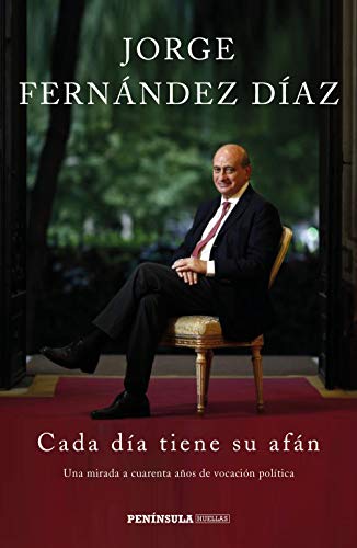 9788499427935: Cada da tiene su afn: Una mirada a cuarenta aos de vocacin poltica: 1 (PENINSULA)